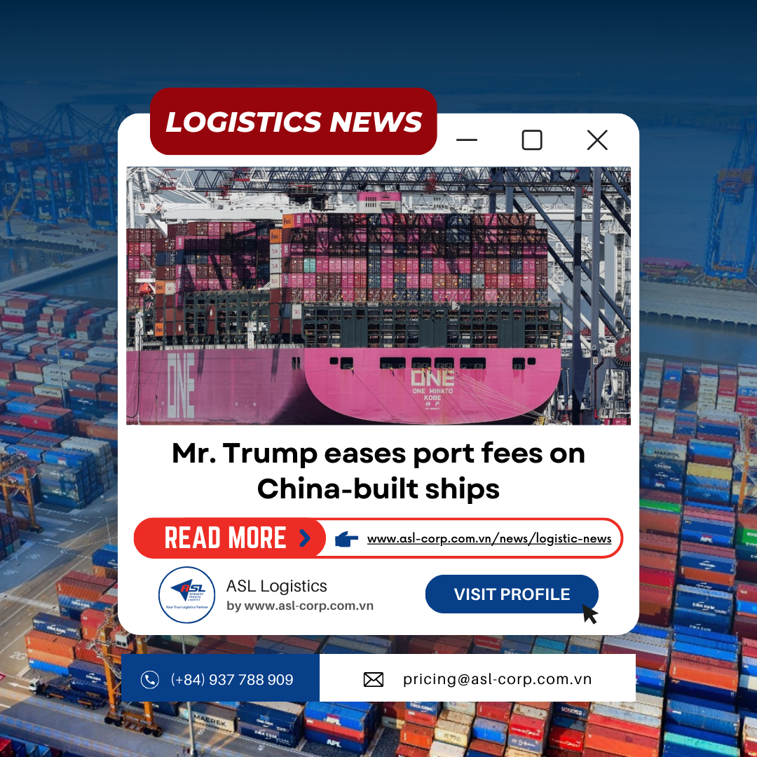 MR. TRUMP EASES PORT FEES ON CHINA-BUILT SHIPS
